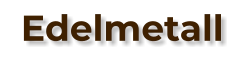 Edelmetall