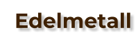 Edelmetall