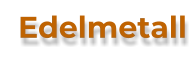 Edelmetall