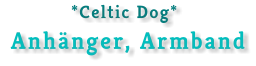 *Celtic Dog* Anhänger, Armband