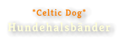 *Celtic Dog*Hundehalsbänder