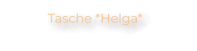 Tasche *Helga*